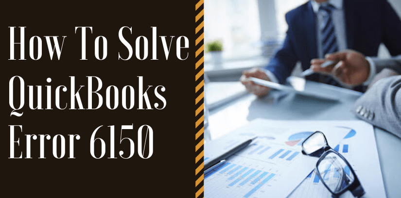 How-To-Solve-QuickBooks-Error-6150.png
