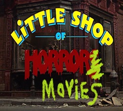 LITTLE SHOP OF HORROR MOVIES